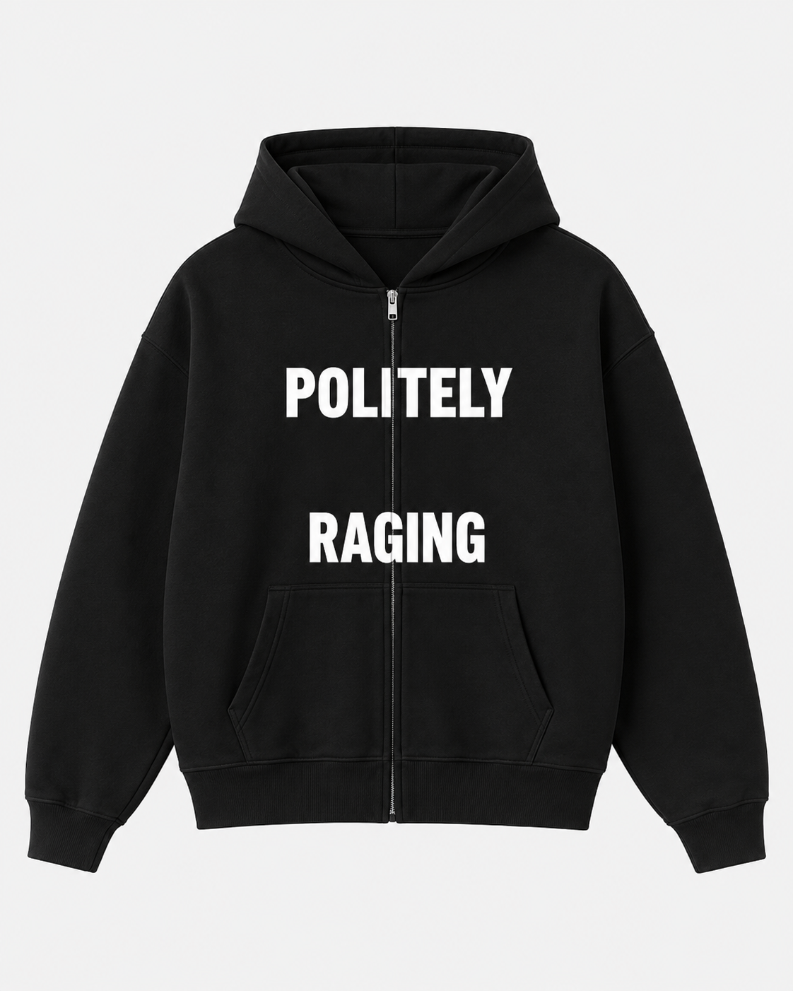 Politely Raging Zip Hoodie