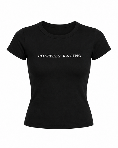 Politely Raging Baby T-Shirt