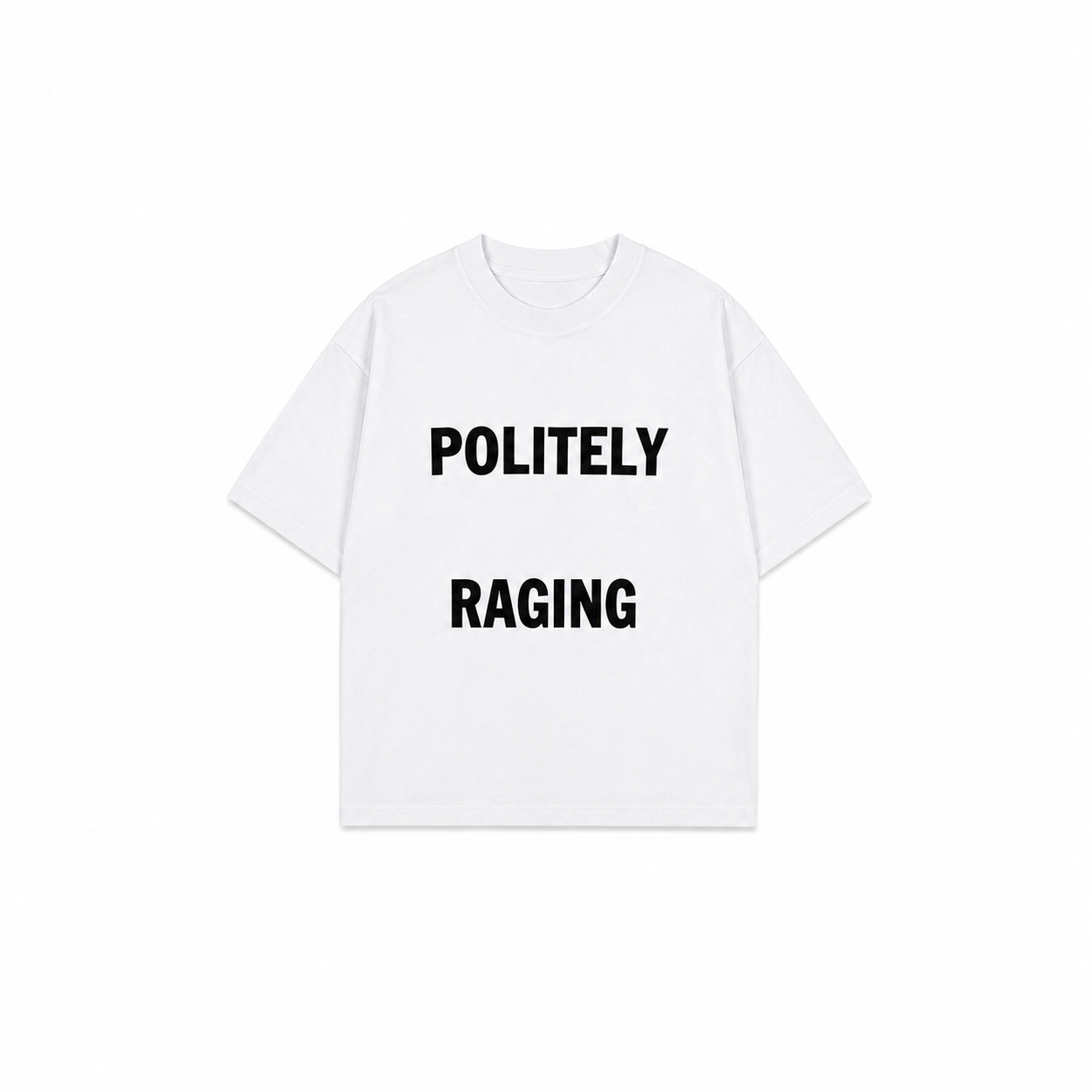 Politely Raging T-Shirt
